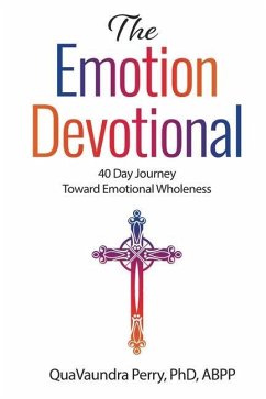 The Emotion Devotional: 40 Day Journey Toward Emotional Wholeness - Perry, Quavaundra