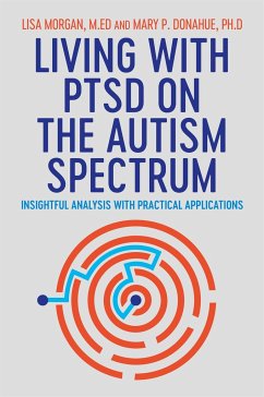 Living with PTSD on the Autism Spectrum - Morgan, Lisa; Donahue, Mary