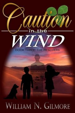 Caution in the Wind: Book Three: The Rescuers - Gilmore, William N.