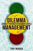 Dilemma Management: Joined Up Thinking for Fragmented Times
