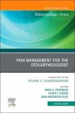 Pain Management for the Otolaryngologist an Issue of Otolaryngologic Clinics of North America