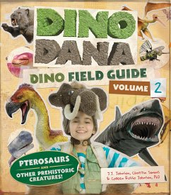 Dino Dana: Dino Field Guide: Pterosaurs and Other Prehistoric Creatures! (Dinosaurs for Kids, Science Book for Kids, Fossils, Prehistoric) - Johnson, J.J.; Russo Johnson, Colleen; Simms, Christin