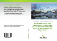 Intellektualizaciq processow uprawleniq dinamicheskim ob#ektom na baze nejro-nechetkoj tehnologii - Mambetow, Atamurat; Uteuliew, Nietbaj