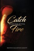 Catch Fire: A Call for Revival