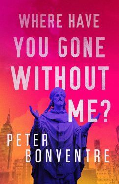 Where Have You Gone Without Me? - Bonventre, Peter