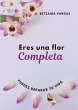 Eres Una Flor Completa - Bild 1