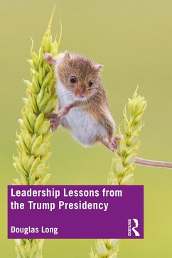 Leadership Lessons from the Trump Presidency - Long, Douglas G