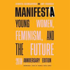 Manifesta, 20th Anniversary Edition: Young Women, Feminism, and the Future - Baumgardner, Jennifer; Richards, Amy