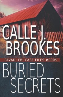 Buried Secrets: PAVAD: FBI Case File #0005 - Brookes, Calle J.