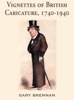 Vignettes of British Caricature, 1740 - 1940 - Brennan, Gary