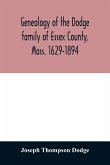 Genealogy of the Dodge family of Essex County, Mass. 1629-1894