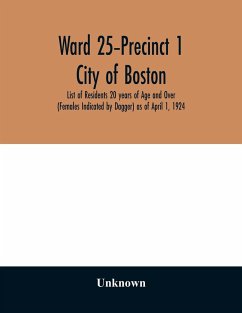 Ward 25-Precinct 1; City of Boston; List of Residents 20 years of Age and Over (Females Indicated by Dagger) as of April 1, 1924 - Unknown