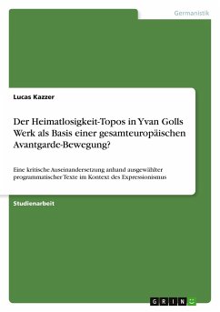 Der Heimatlosigkeit-Topos in Yvan Golls Werk als Basis einer gesamteuropäischen Avantgarde-Bewegung?