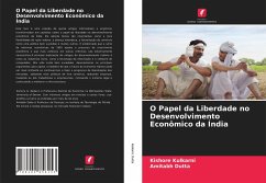 O Papel da Liberdade no Desenvolvimento Econômico da Índia - Kulkarni, Kishore; Dutta, Amitabh