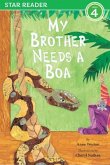 My Brother Needs a Boa (Star Readers Edition)
