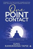 One Point Contact: Connect to the silent power within and unleash your hidden potential