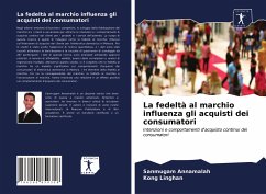 La fedeltà al marchio influenza gli acquisti dei consumatori - Annamalah, Sanmugam; Linghan, Kong