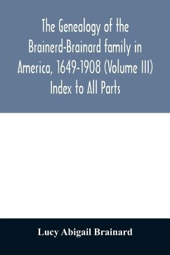 The genealogy of the Brainerd-Brainard family in America, 1649-1908 (Volume III) Index to All Parts - Abigail Brainard, Lucy