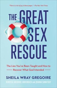 The Great Sex Rescue - Gregoire, Sheila Wray; Gregoire Linden, Rebecca; Sawatsky, Joanna
