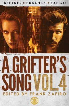 A Grifter's Song Vol. 4 - Beetner, Eric; Eubanks, Scott; Zafiro, Frank