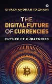 The Digital Future of Currencies: Future of Currencies
