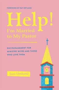 Help! I'm Married to My Pastor - Ortlund, Jani