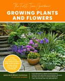 The First-Time Gardener: Growing Plants and Flowers