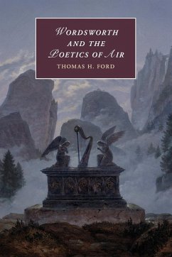 Wordsworth and the Poetics of Air - Ford, Thomas H.