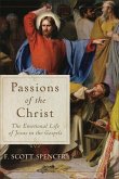 Passions of the Christ - The Emotional Life of Jesus in the Gospels