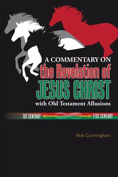 A Commentary on the Revelation of Jesus Christ with Old Testament Allusions - Cunningham, Bob