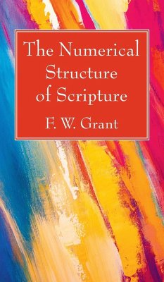 The Numerical Structure of Scripture - Grant, F. W.