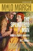 Milo March #5: The Splintered Man