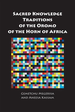 Sacred Knowledge Traditions of the Oromo of the Horn of Africa - Megerssa, Gemetchu; Kassam, Aneesa
