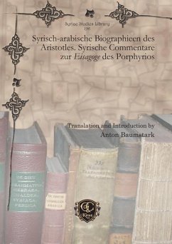Syrisch-arabische Biographieen des Aristotles. Syrische Commentare zur Eisagoge des Porphyrios - Baumstark, Anton