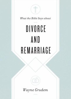 What the Bible Says about Divorce and Remarriage - Grudem, Wayne