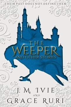 The Weeper and Other Stories - Ivie, J M; Ruri, Grace