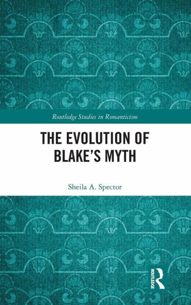 The Evolution of Blake's Myth The Evolution of Blake's Myth