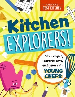 Kitchen Explorers!: 60+ Recipes, Experiments, and Games for Young Chefs - America's Test Kitchen Kids