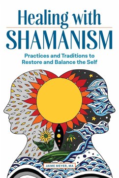 Healing with Shamanism - Meyer, Jaime