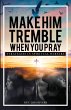 Make Him Tremble When You Pray:... - Bild 1