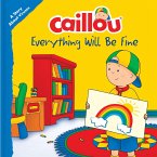 Caillou: Everything Will Be Fine: A Story about Viruses
