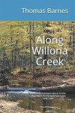 Along Willona Creek: The Country Correspondence of Kate Loftus Welch To The Waterville Times 1898-1938
