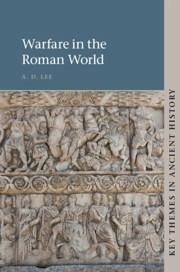 Warfare in the Roman World - Lee, A D