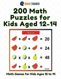 200 Math Puzzles for Kids Aged 12-14 - Math Games for Kids 12 to 14 - Trainer, Brain