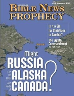 Bible News Prophecy JULY - SEPTEMBER 2020: Might Russia End Up with Alaska and Parts of Canada? - Of God, Continuing Church