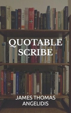 Quotable Scribe - Angelidis, James Thomas