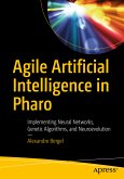 Agile Artificial Intelligence in Pharo (eBook, PDF)