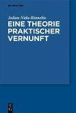 Eine Theorie praktischer Vernunft (eBook, ePUB) Eine Theorie praktischer Vernunft (eBook, ePUB)