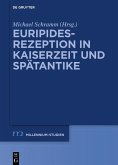 Euripides-Rezeption in Kaiserzeit und Spätantike (eBook, ePUB)