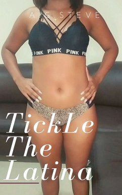 TickLe The Latina beauty (eBook, ePUB) - Steve, A.G.